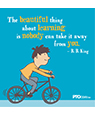 "The beautiful thing about learning..."