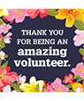 Thank you for being an amazing volunteer